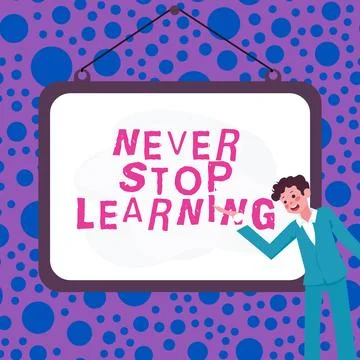 Text showing inspiration Never Stop Learning. Business idea Continue to Improve Stock Illustration