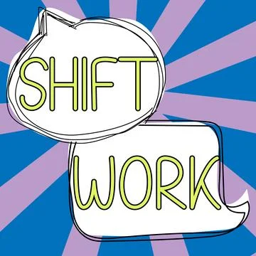 Text showing inspiration Shift Work. Business approach work comprising periods Stock Illustration