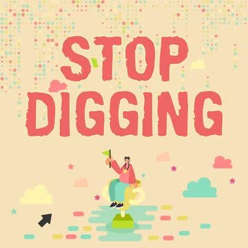 Text showing inspiration Stop Digging. Business showcase Prevent Illegal Stock Illustration