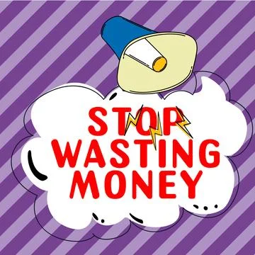 Text showing inspiration Stop Wasting Money. Word for advicing person or group Stock Illustration
