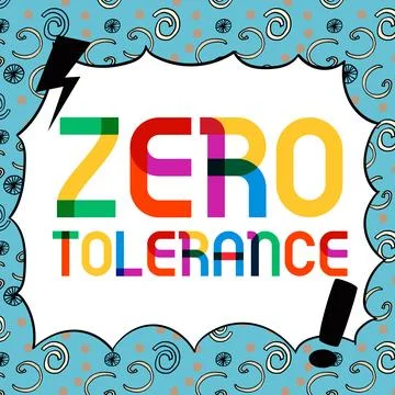 Text showing inspiration Zero Tolerance. Concept meaning refusal to accept Stock Illustration