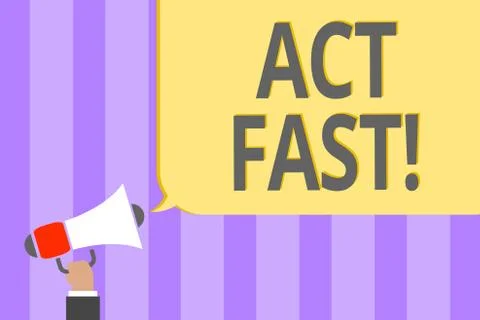 Text sign showing Act Fast. Conceptual photo Voluntarily move in the highest  Stock Illustration