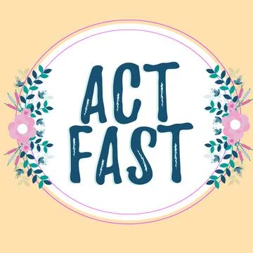 Text sign showing Act Fast. Business showcase Voluntarily move in the highest Stock Illustration