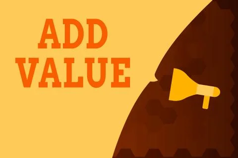 Text sign showing Add Value. Conceptual photo an improvement or addition to Stock Illustration