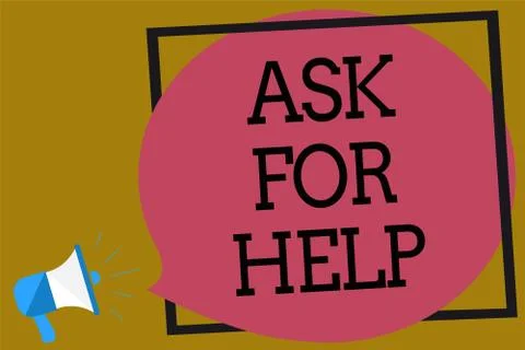 Text sign showing Ask For Help. Conceptual photo Request to support assistance Stock Illustration