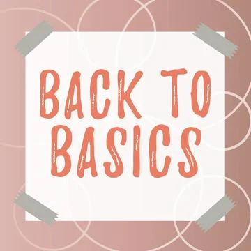 Text sign showing Back To Basics. Word for Return simple things Fundamental Stock Illustration