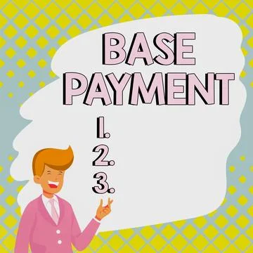Text sign showing Base Payment. Word Written on amount of pay for a standard Stock Illustration