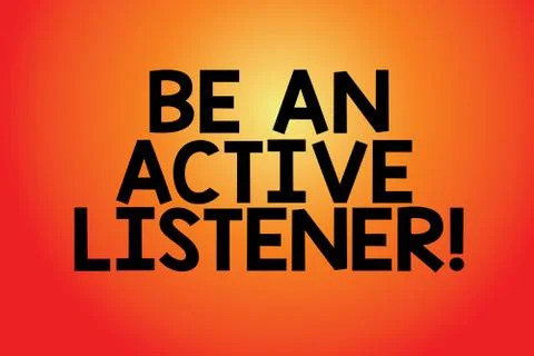 Text sign showing Be An Active Listener. Conceptual photo Pay attention of what Stock Illustration