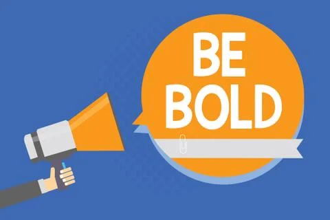 Text sign showing Be Bold. Conceptual photo Go for it Fix it yourself instead 스톡 일러스트