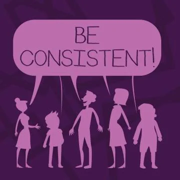 Text sign showing Be Consistent. Conceptual photo always behaving or happening Illustrazione stock