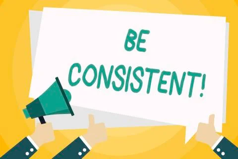 Text sign showing Be Consistent. Conceptual photo always behaving or happening Stock Illustration