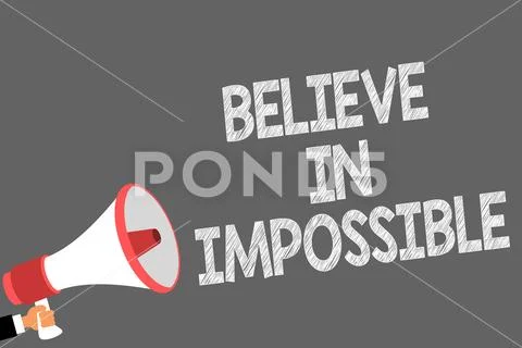 Text sign showing Believe In Impossible. Conceptual photo You can do it every Stock Illustration