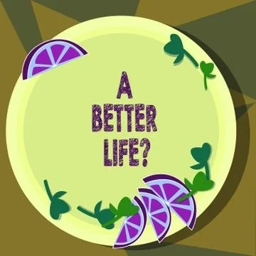 Text sign showing A Better Lifequestion. Conceptual photo Wants to improve the Illustration