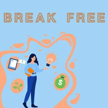 Text sign showing Break Free. Business showcase another way of saying salvation Illustration
