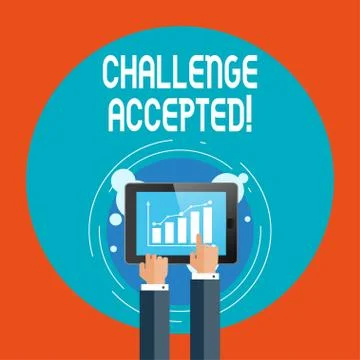 Text sign showing Challenge Accepted. Conceptual photo to participate or Stock Illustration