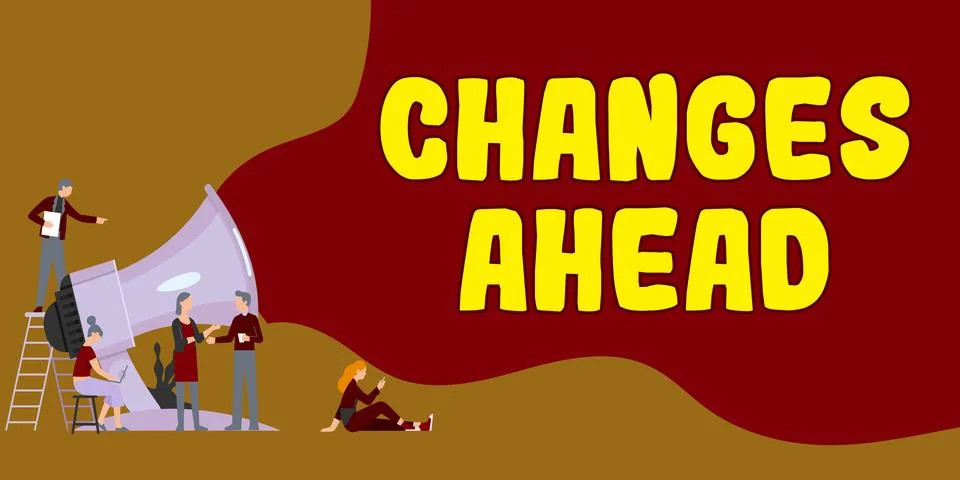 Text sign showing Changes Ahead. Internet Concept to replace with or exchange Stock Illustration