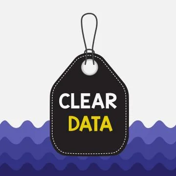 Text sign showing Clear Data. Conceptual photo act of removing unwanted data or Stock Illustration