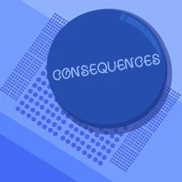 Text sign showing Consequences. Conceptual photo Effect result or outcome of Illustrazione stock