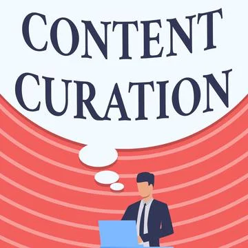 Text sign showing Content Curation. Word for process of gathering information Stock Illustration