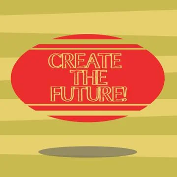 Text sign showing Create The Future. Conceptual photo work really hard to Stock Illustration
