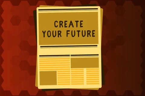Text sign showing Create Your Future. Conceptual photo Set Target and Career Stock Illustration