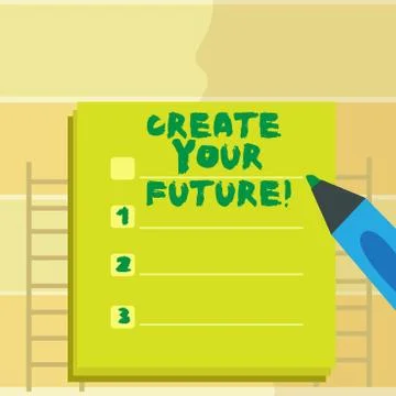 Text sign showing Create Your Future. Conceptual photo career goals Targets Stock Illustration