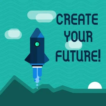 Text sign showing Create Your Future. Conceptual photo career goals Targets Stock Illustration