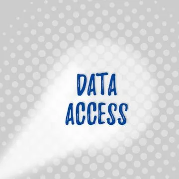 Text sign showing Data Access. Conceptual photo a user s is ability to access Stock Illustration