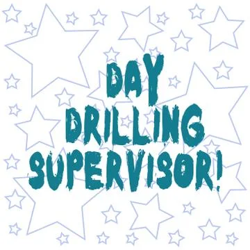 Text sign showing Day Drilling Supervisor. Conceptual photo In charge of the Illustrazione stock