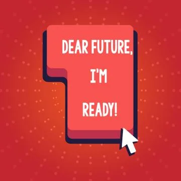 Text sign showing Dear Future I M Ready. Conceptual photo suitable state acti Illustrazione stock