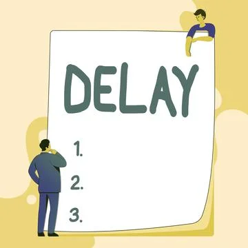 Text sign showing Delay. Word Written on Unplanned deferment of a scheduled Stock Illustration