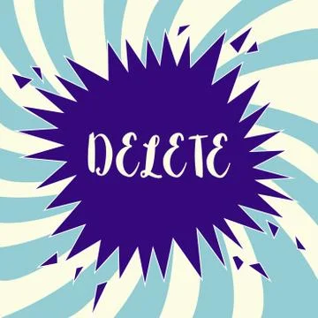 Text sign showing Delete. Conceptual photo remove or obliterate written or Stock Illustration