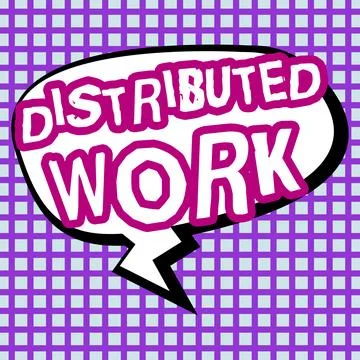 Text sign showing Distributed Work. Business approach practiced by enterprises Stock Illustration