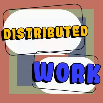 Text sign showing Distributed Work. Internet Concept practiced by enterprises Stock Illustration