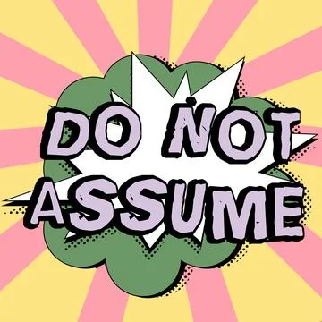 Text sign showing Do Not Assume. Internet Concept Ask first to avoid Stock Illustration