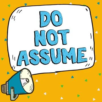 Text sign showing Do Not Assume. Word for Ask first to avoid misunderstandings Stock Illustration