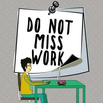 Text sign showing Do Not Miss Work. Conceptual photo perfect attendance to job Stock Illustration