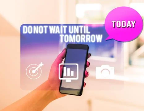 Text sign showing Do Not Wait Until Tomorrow. Conceptual photo needed to do it Stock Photos