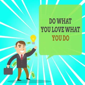 Text sign showing Do What You Love What You Do. Conceptual photo Make things Stock Illustration