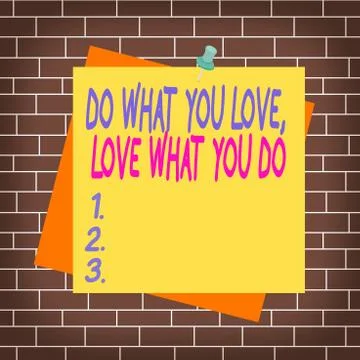 Text sign showing Do What You Love Love What You Do. Conceptual photo pursue Stock Illustration