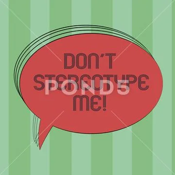 Text sign showing Don T Stereotype Me. Conceptual photo any thought widely Stock Illustration