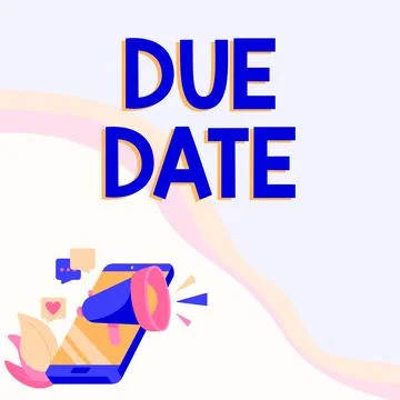 Text sign showing Due Date. Word for the day or date by which something is Stock Illustration