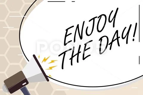 Text sign showing Enjoy The Day. Conceptual photo Enjoyment Happy Lifestyle Stock Illustration