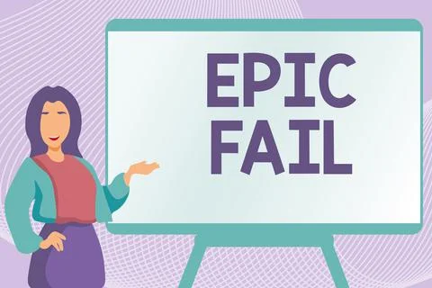 Text sign showing Epic Fail. Business showcase a spectacularly embarrassing Stock Illustration