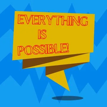 Text sign showing Everything Is Possible. Conceptual photo we cannot predict Stock Illustration