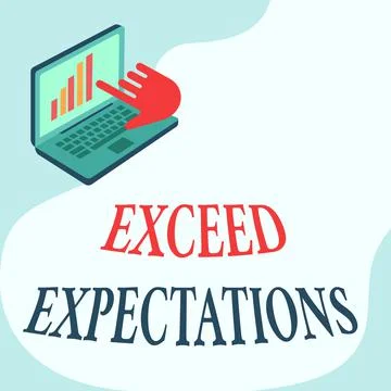 Text sign showing Exceed Expectations. Business showcase able to surpass or Stock Illustration