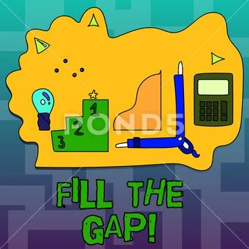 Text sign showing Fill The Gap. Conceptual photo Put he missing part in its Stock Illustration