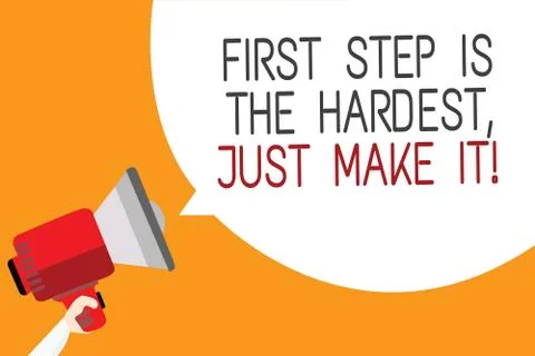 Text sign showing First Step Is The Hardest, Just Make It. Conceptual photo d Ilustración de archivo