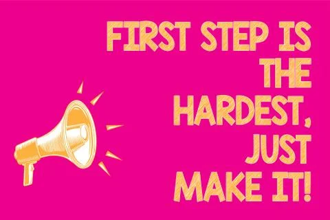 Text sign showing First Step Is The Hardest, Just Make It. Conceptual photo d Ilustración de archivo