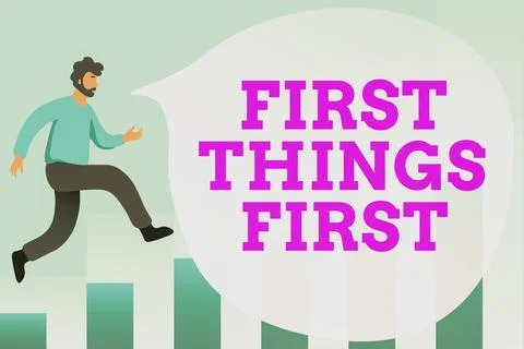 Text sign showing First Things First. Business approach Business, technology Stock Illustration